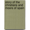 Story of the Christians and Moors of Spain door Charlotte Mary Yonge