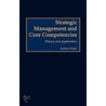Strategic Management and Core Competencies door Anders Drejer