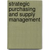 Strategic Purchasing and Supply Management by Roger Moser