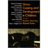 Stress, Coping And Development In Children by Sir Michael Rutter