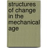 Structures Of Change In The Mechanical Age by Ross Thompson