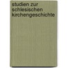 Studien Zur Schlesischen Kirchengeschichte door Verein FüR. Ges Schlesiens