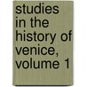 Studies in the History of Venice, Volume 1 door Horatio Forbes Brown