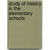 Study of History in the Elementary Schools door Mabel Hill