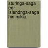 Sturlnga-Saga Edr Islendnga-Saga Hin Mikla door slenzka Bókmenntaf lag