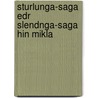 Sturlunga-Saga Edr Slendnga-Saga Hin Mikla door Bjarni Thorsteinsson