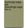 Sturlunga-Saga Edr Íslendínga-Saga Hin M door Onbekend