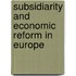 Subsidiarity And Economic Reform In Europe