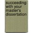 Succeeding With Your Master's Dissertation