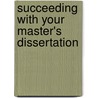 Succeeding With Your Master's Dissertation by John Biggam