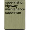 Supervising Highway Maintenance Supervisor by Jack Rudman