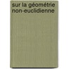 Sur La Géométrie Non-Euclidienne door Louis Girard