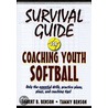Survival Guide for Coaching Youth Softball by Tammy Benson