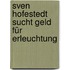 Sven Hofestedt sucht Geld für Erleuchtung