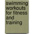 Swimming Workouts for Fitness and Training