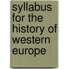 Syllabus For The History Of Western Europe door Unknown Author