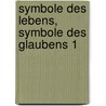 Symbole des Lebens, Symbole des Glaubens 1 by Elsbeth Bihler