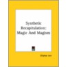 Synthetic Recapitulation: Magic And Magism door Eliphas Lévi