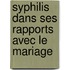 Syphilis Dans Ses Rapports Avec Le Mariage