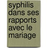 Syphilis Dans Ses Rapports Avec Le Mariage door J. Langlebert