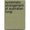 Systematic Arrangement of Australian Fungi door Daniel Mcalpine