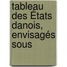 Tableau Des États Danois, Envisagés Sous door Jean-Pierre Catteau-Calleville