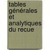 Tables Générales Et Analytiques Du Recue door Onbekend