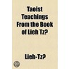 Taoist Teachings From The Book Of Lieh Tzu door Liezi