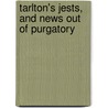 Tarlton's Jests, and News Out of Purgatory door Richard Tarlton