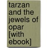 Tarzan and the Jewels of Opar [With eBook] door Edgar Riceburroughs