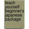 Teach Yourself Beginner's Japanese Package by Helen Gilhooly