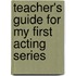 Teacher's Guide for My First Acting Series