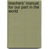 Teachers' Manual for Our Part in the World door Ella Lyman Cabot