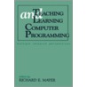 Teaching And Learning Computer Programming door Richard E. Mayer