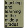 Teaching And Learning In The Middle Grades door K. Denise Muth