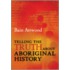 Telling the Truth about Aboriginal History