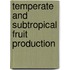 Temperate And Subtropical Fruit Production