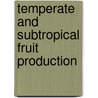 Temperate And Subtropical Fruit Production by D.I. Jackson