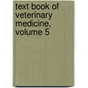 Text Book Of Veterinary Medicine, Volume 5 by James Law