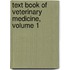 Text Book of Veterinary Medicine, Volume 1
