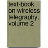 Text-Book on Wireless Telegraphy, Volume 2 door Rupert Stanley