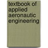 Textbook of Applied Aeronautic Engineering by Henry Woodhouse