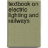 Textbook on Electric Lighting and Railways