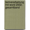 Textverarbeitung mit Word 2002. Gesamtband door Reinhard Rüffler