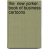 The  New Yorker  Book Of Business Cartoons by Robert Mankoff