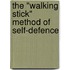 The "Walking Stick" Method of Self-Defence