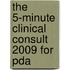 The 5-minute Clinical Consult 2009 For Pda