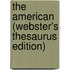The American (Webster's Thesaurus Edition)