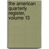 The American Quarterly Register, Volume 13 door Society American Educat