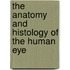 The Anatomy And Histology Of The Human Eye